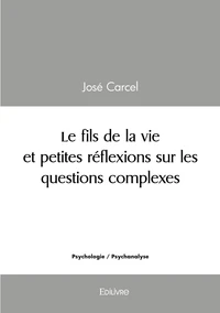 Le fils de la vie et petites réflexions sur les questions complexes