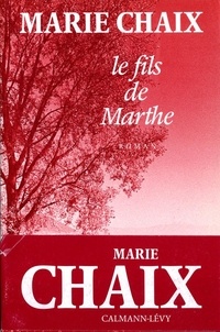 M Chaix - Le Fils de Marthe.