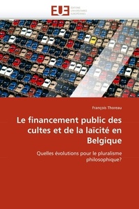 François Thoreau - Le financement public des cultes et de la laïcité en Belgique.