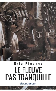 Le fleuve pas tranquille