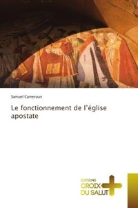 Le fonctionnement de l'église apostate
