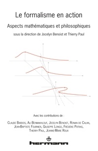 Jocelyn Benoist et Thierry Paul - Le formalisme en action - Aspects mathématiques et philosophiques.