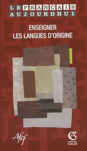 Marie-Madeleine Bertucci et Colette Corblin - Le français aujourd'hui N° 158, Septembre 20 : Enseigner les langues d'origine.