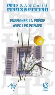 Serge Martin - Le français aujourd'hui N° 169, Juin 2010 : Enseigner la poésie avec les poèmes.