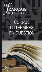 Jeanne-Antide Huynh et Christine Mongenot - Le français aujourd'hui N° 172, Mars 2011 : Corpus littéraires en question.