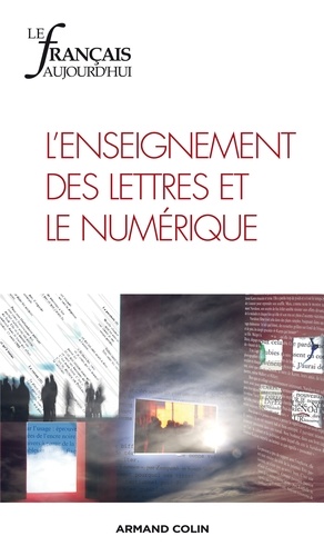 Catherine Becchetti-Bizot et Max Butlen - Le français aujourd'hui N° 178, Septembre 20 : L'enseignement des lettres et le numérique.