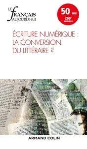 Ecritures numériques : la conversion du littéraire ?