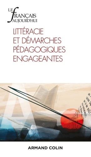 Le français aujourd'hui N° 212, mars 2021 Littéracie et démarches pédagogiques engageantes