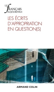 Martine Jacques et Caroline Raulet-Marcel - Le français aujourd'hui N° 216, mars 2022 : Les écrits d'appropriation en question(s).