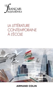 Anissa Belhadjin et Pierre-Louis Fort - Le français aujourd'hui N° 224, mars 2024 : La littérature contemporaine à l'école.