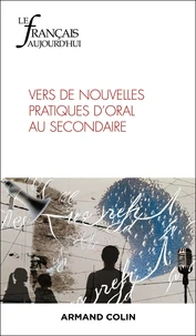 Vers de nouvelles pratiques d'oral au secondaire