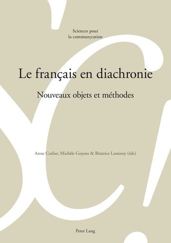Anne Carlier et Michèle Goyens - Le français en diachronie - Nouveaux objets et méthodes.