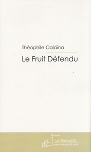 Théophile Calaïna - Le Fruit défendu.