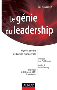 Eric-Jean Garcia - Le génie du leadership - Mythes et défis de l'action managériale.