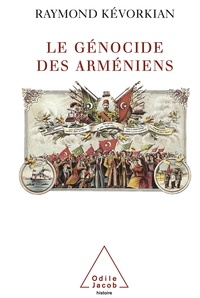 Raymond Kévorkian - Le Génocide des Arméniens.