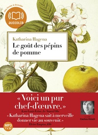 Katharina Hagena - Le goût des pépins de pomme. 1 CD audio MP3