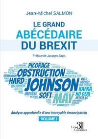 Jean-Michel Salmon - Le grand abécédaire du Brexit - Tome 1, Analyse approfondie d'une incroyable émancipation.