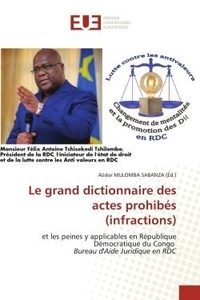 Sabanza alidor Mulomba - Le grand dictionnaire des actes prohibés (infractions) - et les peines y applicables en République Démocratique du Congo Bureau d'Aide Juridique en RDC.
