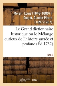 Louis Moreri - Le Grand dictionnaire historique ou le Mélange curieux de l'histoire sacrée et profane. Cor-G.