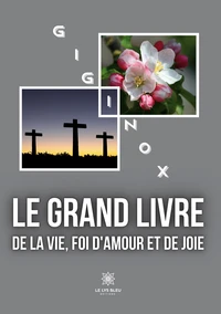Le grand livre de la vie, foi d'amour et de joie