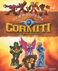  Hachette - Le grand livre des Gormiti.