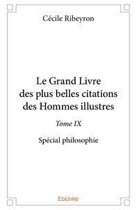 Le Grand Livre des plus belles citations des hommes illustres, spécial philosophie - Tome 9