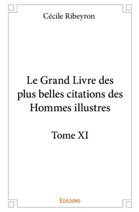 Le Grand Livre des plus belles citations des hommes illustres - Tome 11