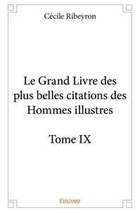 Le Grand Livre des plus belles citations des hommes illustres - Tome 9