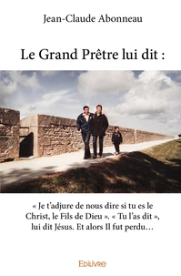 Le Grand Prêtre lui dit : « Je t'adjure de nous dire si tu es le Christ, le Fils de Dieu ».
