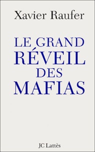 Xavier Raufer - Le grand réveil des mafias.