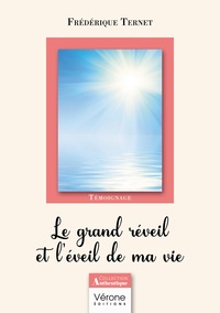 Frédérique Ternet - Le grand réveil et l'éveil de ma vie.