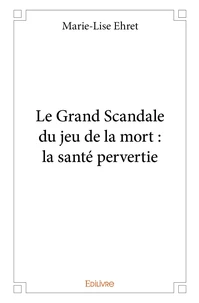 Le grand scandale du jeu de la mort : la santé pervertie