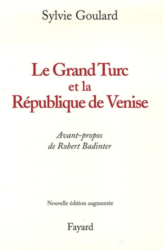Le Grand Turc et la République de Venise  édition revue et augmentée