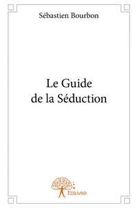 Le Guide de la Séduction !