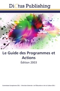  Commission européenne - Le guide des programmes et actions.
