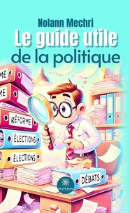 Le guide utile de la politique