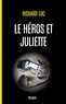 Richard Luc - Le héros et Juliette.