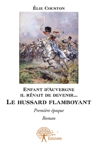 Le hussard flamboyant Tome 1