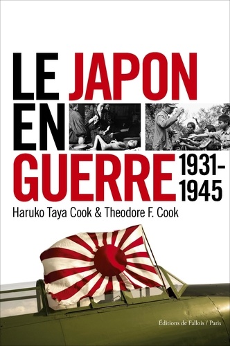 Haruko Taya Cook et Theodore F. Cook - Le Japon en guerre 1931-1945.