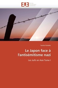 Sumie Kaneko - Le Japon face à l'antisémitisme nazi.