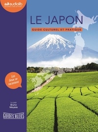 Bruno Meyere - Le Japon - Guide culturel et pratique. 1 CD audio MP3