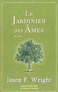 Jason Wright - Le Jardinier des Ames.