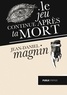 Jean-Daniel Magnin - Le jeu continue après ta mort.