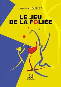 Jean-Marc Quillet - Le jeu de la Foliée.