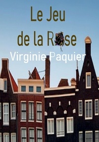 Virginie Paquier - Le jeu de la rose.