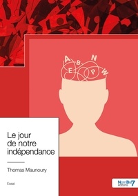 Thomas Maunoury - Le jour de notre indépendance.