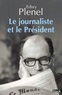 Edwy Plenel - Le journaliste et le Président.