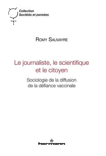 Le journaliste, le scientifique et le citoyen. Sociologie de la diffusion de la défiance vaccinale