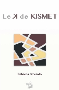 Rebecca Brocardo - Le K de Kismet.
