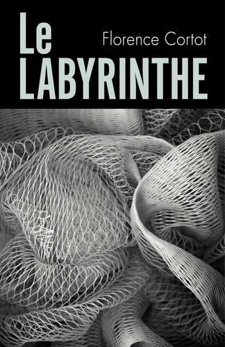 Florence Cortot - Le Labyrinthe.